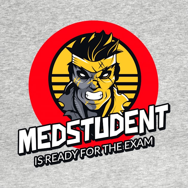 Medstudent Ready For Exam - Medical Student In Medschool Funny Gift For Nurse & Doctor Medicine by Medical Student Tees